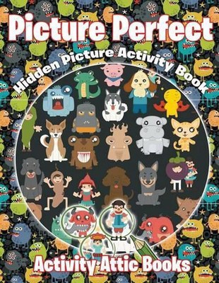 Picture Perfect: Hidden Picture Activity Book by Activity Attic Books (English) 