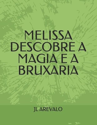 Melissa Descobre a Magia E a Bruxaria by Jose Luis Arevalo Paperback Book