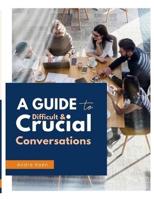 Difficult and Crucial Conversations by Andre Koen Paperback Book