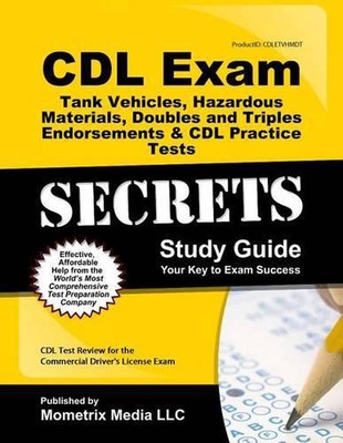 CDL Exam Secrets - Tank Vehicles, Hazardous Materials, Doubles and Triples Endor