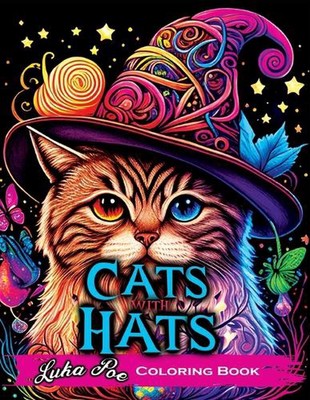 Cats with Hats Coloring Book: Coloring Book for Adults Relaxation Featuring Funn