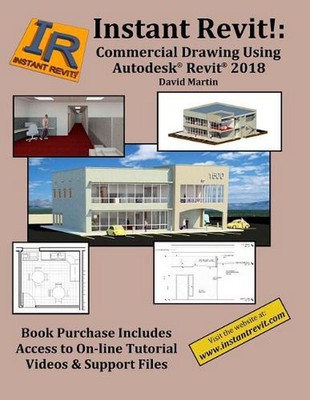 Instant Revit!: Commercial Drawing Using Autodesk(R) Revit(R) 2018 by David Mart