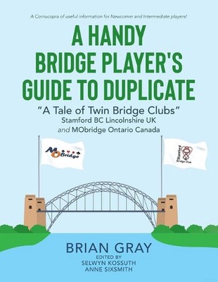 A Handy Bridge Player's Guide to Duplicate: ''A Tale of Twin Bridge Clubs'' Stamfo