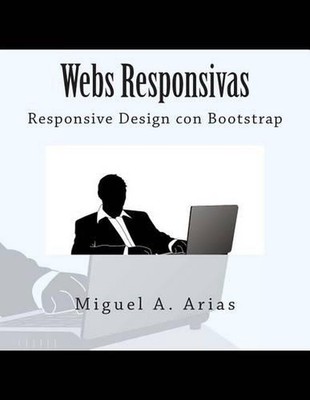 Webs Responsivas. Responsive Design con Bootstrap by Valencia (Spanish) Paperbac
