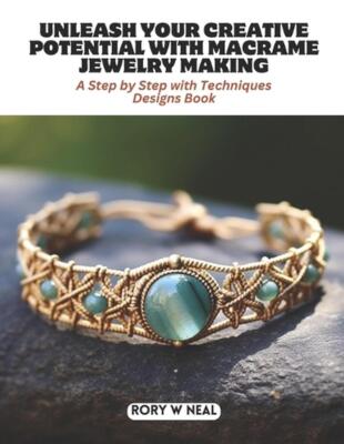 Unleash Your Creative Potential with Macrame Jewelry Making: A Step by Step with
