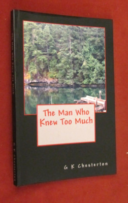 The Man Who Knew Too Much by G. K. Chesterton (2012, Trade Paperback) NEW