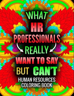 Human Resources Coloring Book Hilarious and Funny Gift For HR Managers and Pr...