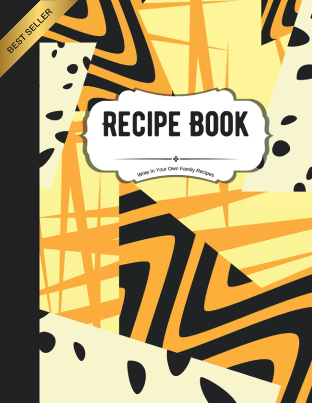 Recipe Book to Write in Your Own Family Recipes: Create Your Own Do-It-Yourself