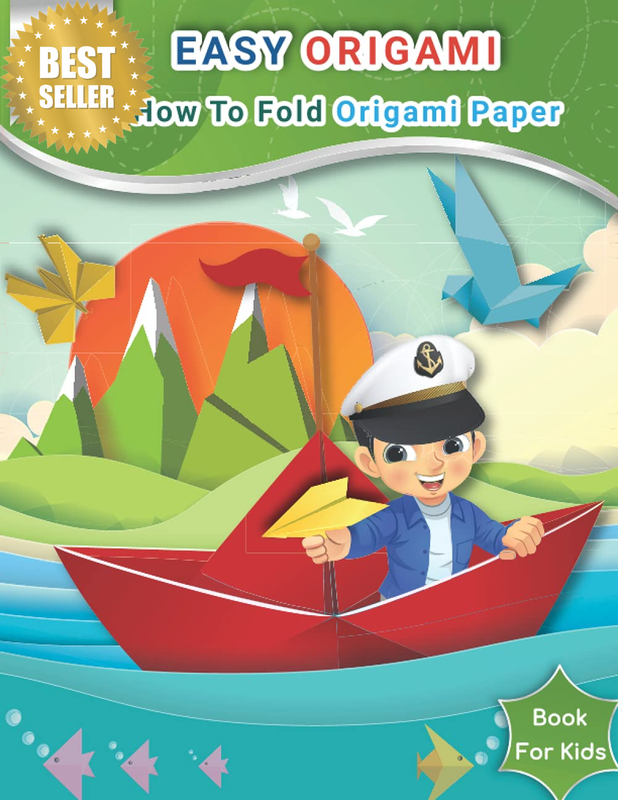 Easy Origami Book for Kids: How to Fold Origami Paper - Beginners Step-By-Step Y