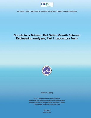 Correlations Between Rail Defect Growth Data and Engineering Analyses, Part I: L