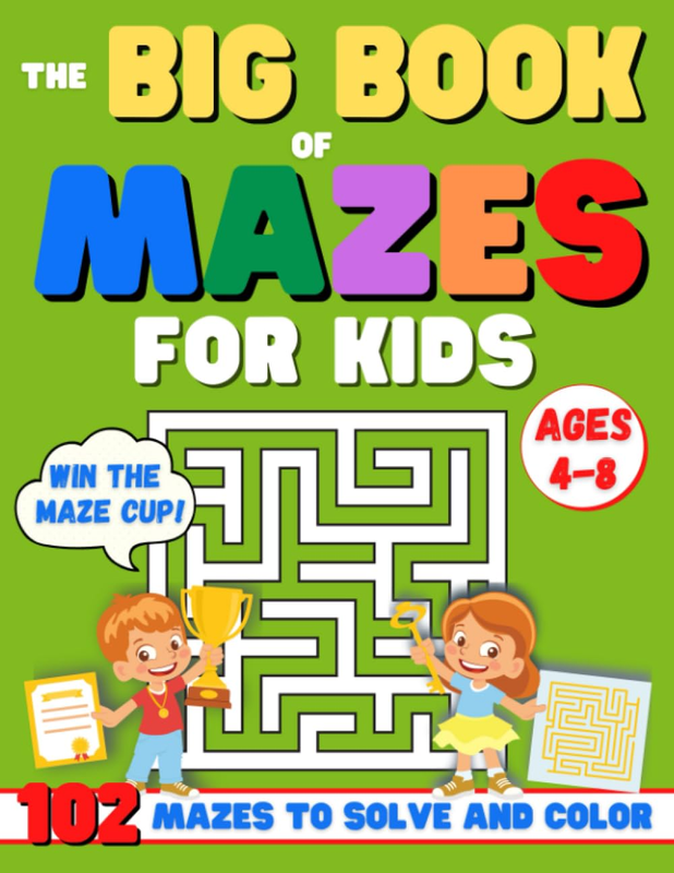 MAZES for KIDS AGES 4-8: the Big Activity Book for Kids with 102 Different Mazes