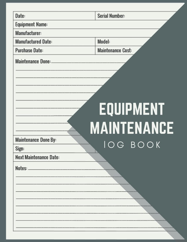 Maintenance Log Book: Daily Repairs And Maintenance Record B