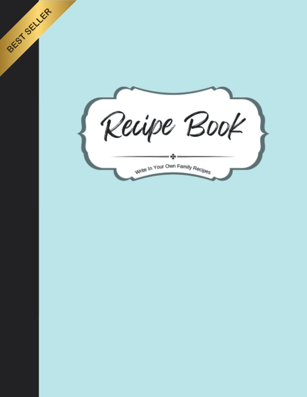 Recipe Book to Write in Your Own Family Recipes: Create Your Own Do-It-Yourself