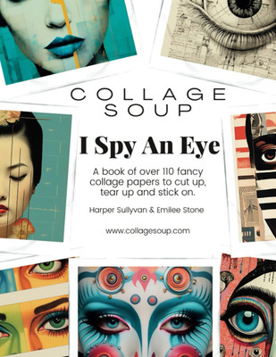 Collage Soup - I Spy an Eye: a Book of over 110 Fancy Collage (Paperback) - NEW