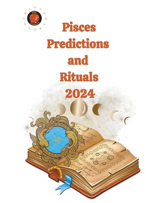 Pisces Predictions and Rituals 2024 by Alina A. Rubi Paperback Book