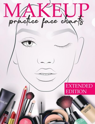 Makeup Practice Face Charts Extended Edition: 202 Pages & 10 Different Faces | L