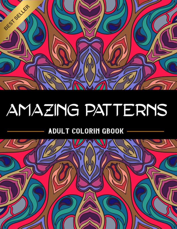 Amazing Patterns Adult Coloring Book: Stress Relieving Mandala Style Patterns, a