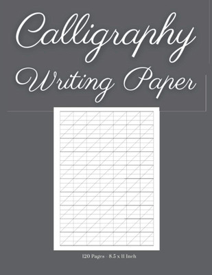Calligraphy Writing Paper: Calligraphy Practice Paper for Lettering Artist , Beg