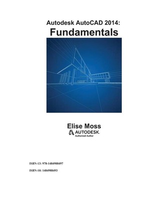 Autodesk AutoCAD 2014 Fundamentals by Elise Moss (English) Paperback Book