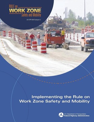 Implementing the Rule on Work Zone Safety and Mobility by U.S. Department of Tra