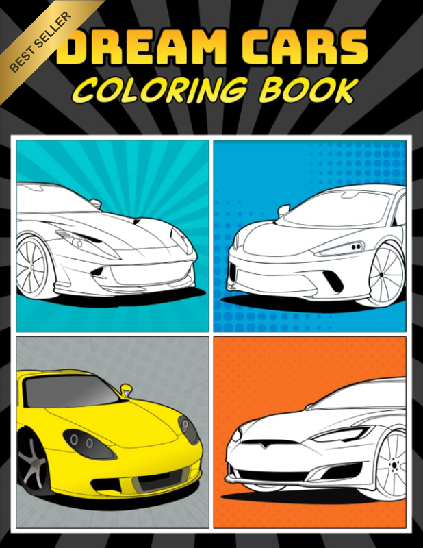 Dream Cars Coloring Book: a Collection of 40+ Cool Sports Cars, Supercars, and C
