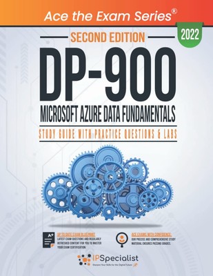 DP 900: Microsoft Azure Data Fundamentals: Study Guide with Practice Questio...