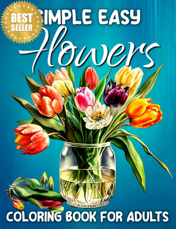 Simple Easy Flowers Coloring Book for Adults: Beautiful Large Print Floral Desig