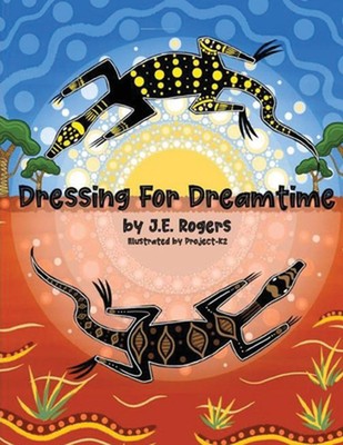 Dressing For Dreamtime by J.E. Rogers Paperback Book