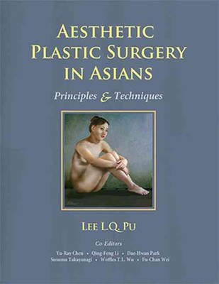 Aesthetic Plastic Surgery in Asians: Principles and Techniques by Lee Pu (Englis