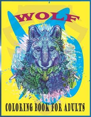 Farabi Foysal Wolf Coloring Book For Adults: An adults wolf colori (Tapa blanda)