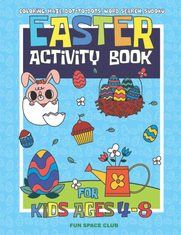 Easter Activity Book for Kids Age 4-8: Coloring, Dot to Dots, Mazes, Word Search
