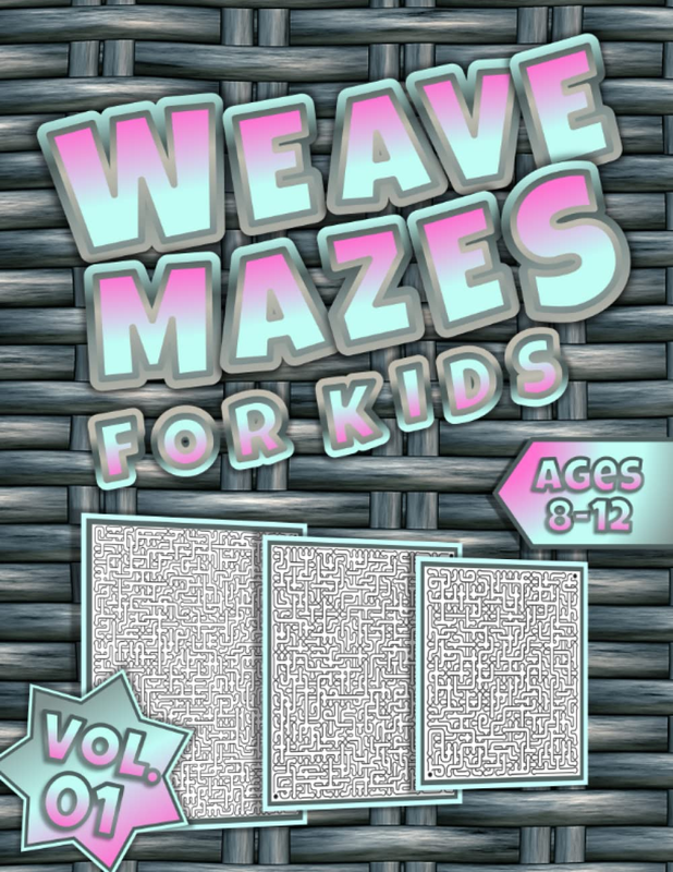 Weave Mazes for Kids Ages 8-12 Volume 01: Maze Activity Book for Kids - Easy to