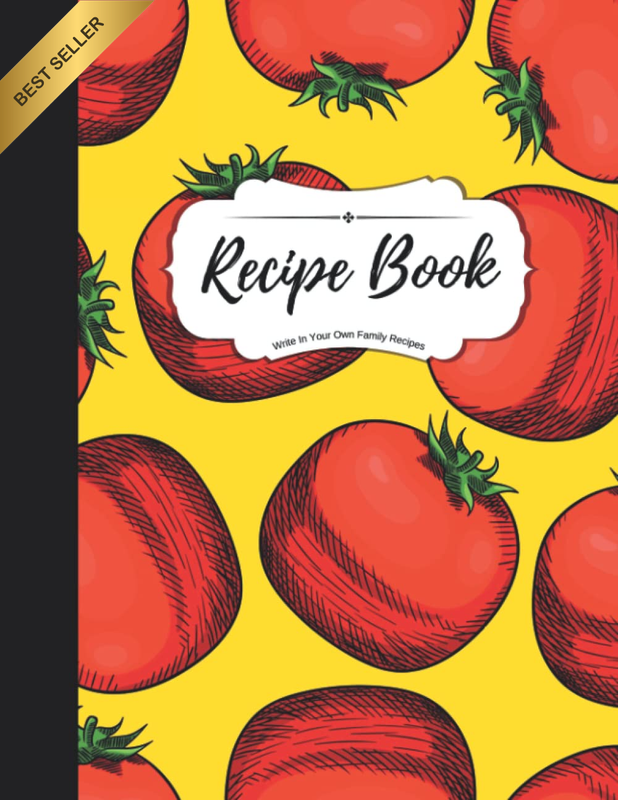 Recipe Book to Write in Your Own Family Recipes: Blank Recipe Journal to Fill in