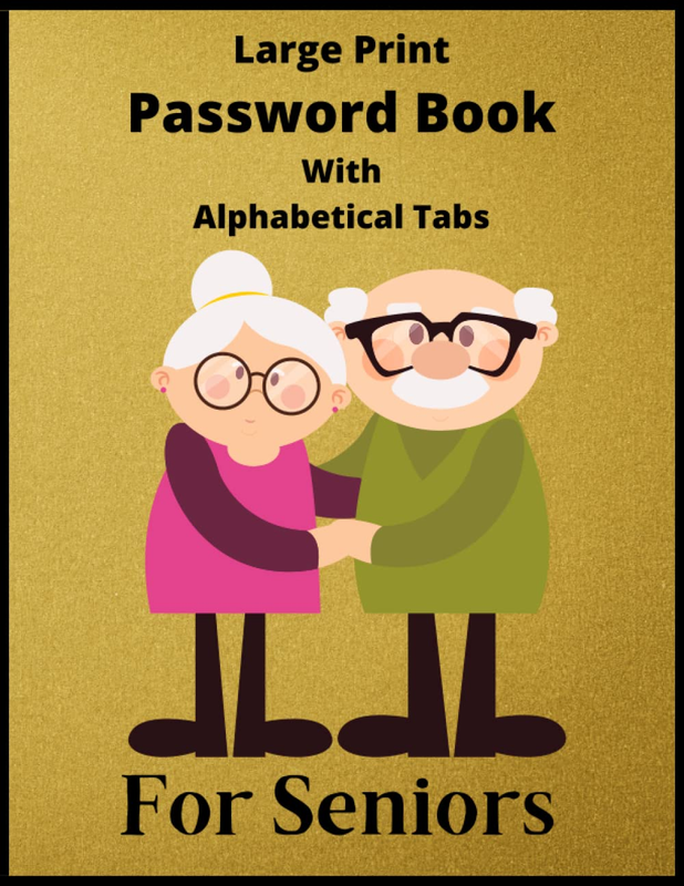 Large Print Password Book with Alphabetical Tabs for Seniors: Password Log Book Journal to Track & Organize Your Internet Logins, Funny Password ... Perfectly Tabbed in Alphabetical Order (A-Z)