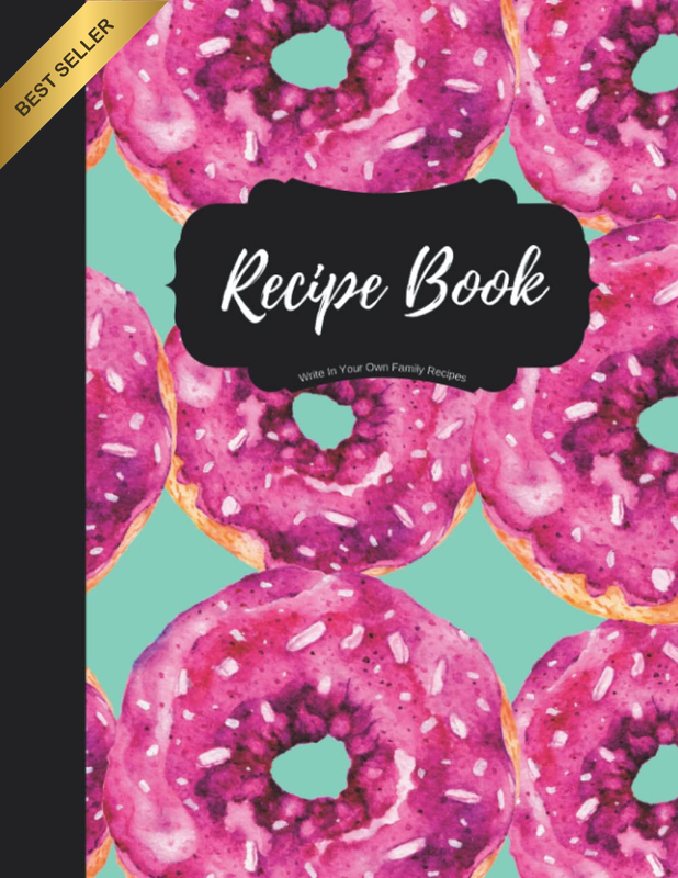 Recipe Book to Write in Your Own Family Recipes: Blank Recipe Journal to Fill in