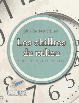 Les chiffres du milieu Sudoku, niveau moyen (plus de 340 grilles) by Puzzle Ther