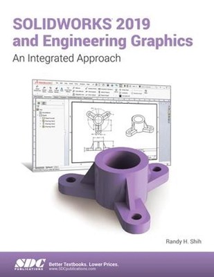 SOLIDWORKS 2019 and Engineering Graphics by Randy Shih Paperback Book