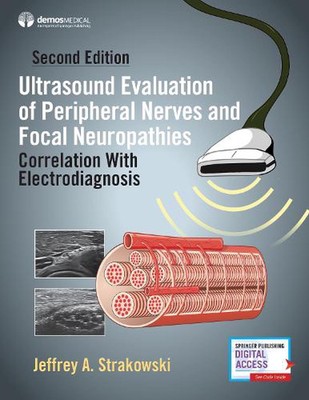 Ultrasound Evaluation of Peripheral Nerves and Focal Neuropathies, Second Editio