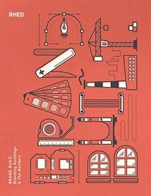 Brand Built: Branding Buildings & The Builders by RHED Publishers (English) Hard