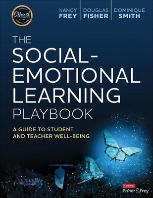 The Social-Emotional Learning Playbook: A Guide to Student and Teacher Well-Bein