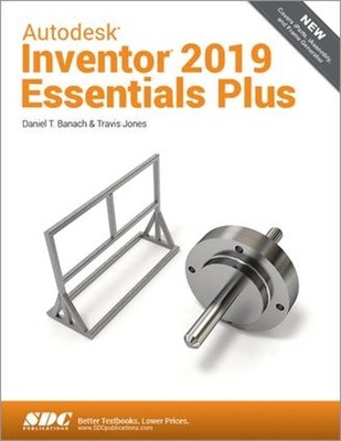 Autodesk Inventor 2019 Essentials Plus by Daniel T. Banach (English) Paperback B