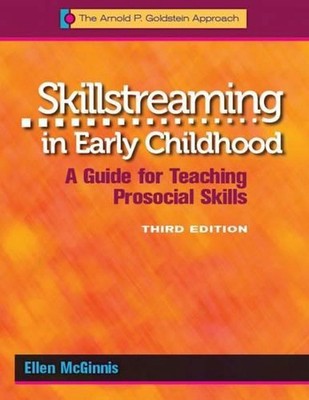 Skillstreaming in Early Childhood, Program Book: A Guide for Teaching Prosocial 