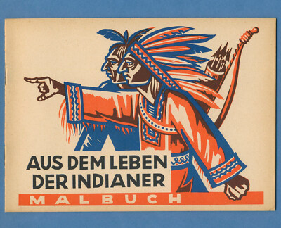 AUS DEM LEBEN DER INDIANER Malbuch H.P.R. ca. 1930-50er-J. Wildwest   RAR