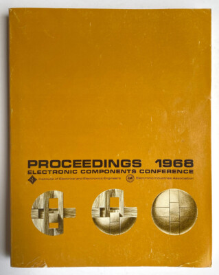 1968 IEEE Proceedings- Electronic Components Conference Publication- 478 Pages
