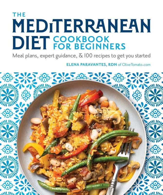 Mediterranean Diet Cookbook: Beginner's Guide with Meal Plans and 100 Recipes
