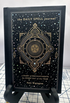 The Daily Spell Journal: A Diary of Enchantments for Every Day of the Year...