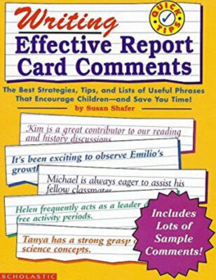 Writing Effective Report Card Comments (Quick Tips) by Scholastic Inc. (1997)