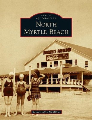 North Myrtle Beach by Susan Hoffer McMillan Hardcover Book