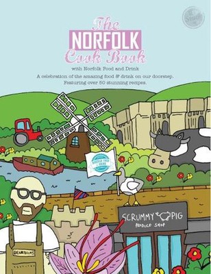 The Norfolk Cook Book: A Celebration of the Amazing Food and Drink on Our Doorst