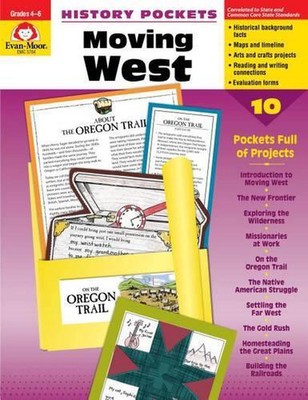History Pockets: Moving West, Grade 4 - 6 Teacher Resource: Moving West, Grades 